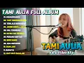 Download Lagu Tami Aulia Cover Full Album - Kehadiranmu || Cover Akustik Terbaik 2024