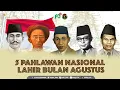 5 Pahlawan Nasional Lahir Bulan Agustus