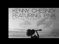 Kenny Chesney feat Pink  'Setting the World on Fire' Lyrics