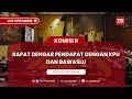 Download Lagu KOMISI II DPR RI RDP DENGAN KPU DAN BAWASLU