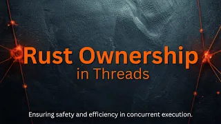 Rust Ownership in Threads Why move Prevents Data Races