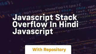 Javascript stack overflow in hindi javascript