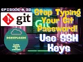 Episode 32 Stop Typing Your Git Password Use SSH Keys to authenticate to GitHub and work like pro