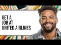 How To Get a Job at United Airlines 2025 - Full Guide