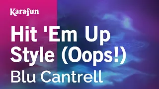hit em up style oops blu cantrell karaoke version karafun