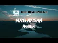 Download Lagu MATI MATIAN (8D AUDIO) || MAHALINI
