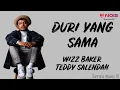 Download Lagu Wizz Baker - Duri Yang Sama ft. Teddy Salendah (Lirik Lagu) ~ Sa pikir slama ini ko jadi pelangi...