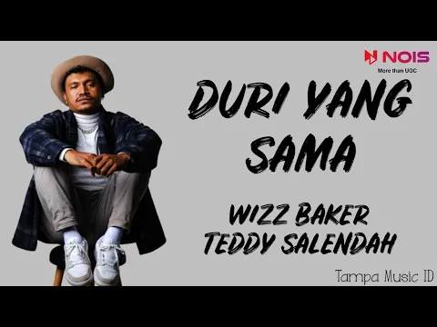 Download MP3 Wizz Baker - Duri Yang Sama ft. Teddy Salendah (Lirik Lagu) ~ Sa pikir slama ini ko jadi pelangi...