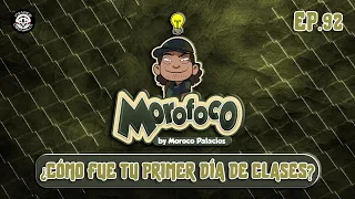 Morofoco Ep 92.- ¿Cómo fue tu primer día de clases?
