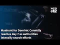 Manhunt for Dominic Connelly reaches day 7 as authorities intensify search efforts
