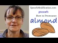How To Pronounce Almond The 2 Correct Ways Americans Say this Word