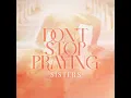 Don't Stop Praying