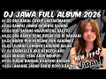 Lagu DJ JAWA FULL ALBUM TERBARU 2026🎶DJ ORA BAKAL CUKUP LAUTAN MANGSI🎶DJ DENOK X TAMU UNDANGAN X KIRANG 🎶