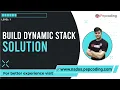 Build Dynamic Stack Solution