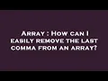 Array How can I easily remove the last comma from an array