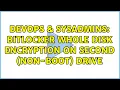 DevOps SysAdmins Bitlocker whole disk encryption on second non-boot drive