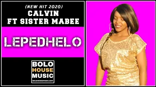 calvin lepedhelo feat sister mabee original 