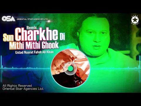 Download MP3 Sun Charkhe Di Mithi Mithi Ghook (Remix) | Nusrat Fateh Ali Khan | official HD video | OSA Worldwide