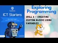 Primary 6 Lesson 5 - Creating CUSTOM BLOCKS using VARIABLES in Scratch ICT Starters Next Steps 2