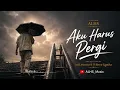 Aku Harus Pergi - Ari Lesmana ft. Whisnu Santika | Cover ALHS (Lagu Galau Menyentuh Hati)