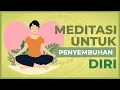 Download Lagu Lakukan Meditasi Ini Untuk Penyembuhan Diri! Rasakan Manfaat Meditasi Ini Untuk Tubuhmu!