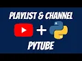 PyTube tutorial Playlist Channel