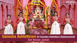Ganesha Ashtothram ( 108 Divine Names Of Lord Ganesha ) I Om Voices Junior