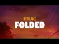 Lagu Kehlani - Folded (Lyrics)