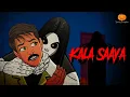 Lagu Kala Saaya True Horror Story | Scary Pumpkin | Hindi Horror Stories | Animated Stories
