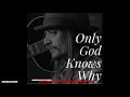 Download Lagu Kid Rock Only God Knows Why 1 hour