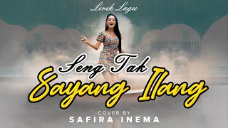 Download SENG TAK SAYANG ILANG | COVER BY SAFIRA INEMA - LIRIK | SING TAK SAYANG ILANG JAREMU MP3