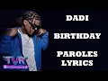 Dadi - Birthday (Paroles/Lyrics)