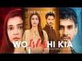 Download Lagu Manjhli OST ‘Wo Ishq Hi Kia’