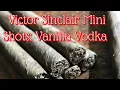Victor Sinclair mini shots Part II Vanilla Vodka Cigarillos Reviewed