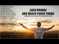 Download Lagu Lagu Rohani Memberikan Pengharapan 2023 Penyemangat Hidup || Lagu Rohani Terbaik 2023 Terpopuler