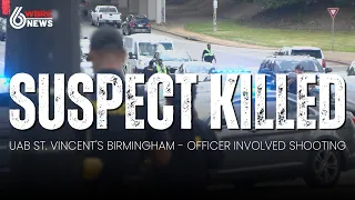Suspect dead after shooting involving officer outside UAB St Vincent s Birmingham