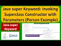 Java super Keyword Invoking Superclass Constructor with Parameters Person Example Java Tutorial