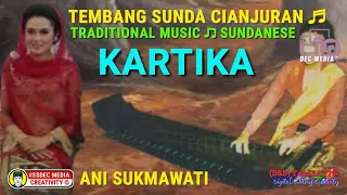 Download Tembang Sunda Cianjuran KARTIKA MUSTIKA RASA - ANI SUKMAWATI Traditional Music ♬ Sundanese MP3