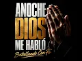 ANOCHE DIOS ME HABLÓ
