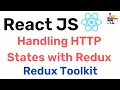 Handling HTTP States with Redux - Redux Toolkit