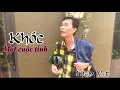 Download Lagu Khóc ... Một cuộc tình - Hiệp Vịt -  TG - Song Ngọc