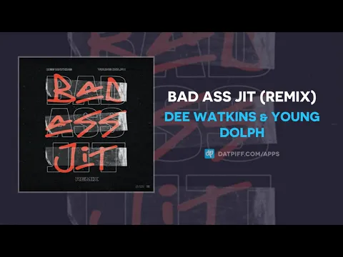 Download MP3 Dee Watkins & Young Dolph - Bad Ass Jit (Remix) (AUDIO)