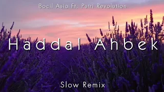 Download DJ SLOW SANTUY !!! Bocil Asia Ft. Putri Revolution - Haddal Ahbek - ( Slow Remix ) MP3
