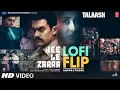 Lagu Jee Le Zaraa Lofi Flip | Talaash | Aamir Khan | Vishal Dadlani | Kareena K, Rani M | IAMPRATHEEK