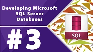 Developing Microsoft SQL Server Databases - Part 3 by Millionlights