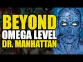 Beyond Omega Level Dr Manhattan Comics Explained