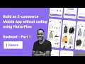 Build an E-commerce Mobile App without coding using FlutterFlow - Backend