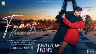 Fanaa Karr De Official Video Sargun Mehta Ravie Dubey Danny Avvy Sra Dreamiyata Music 