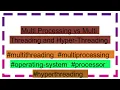 Multi Processing vs Multi Threading and Hyper-Threading