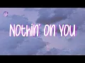 Lagu B.o.B - Nothin' on You (feat. Bruno Mars) (Lyrics)